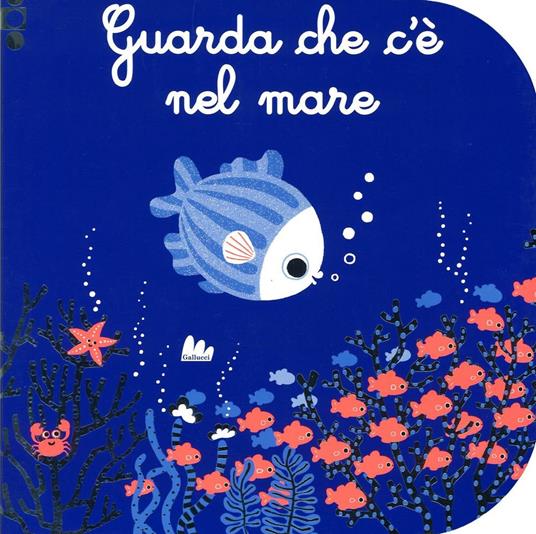 Guarda che c'è nel mare. Ediz. illustrata - Catherine Jousselme - copertina