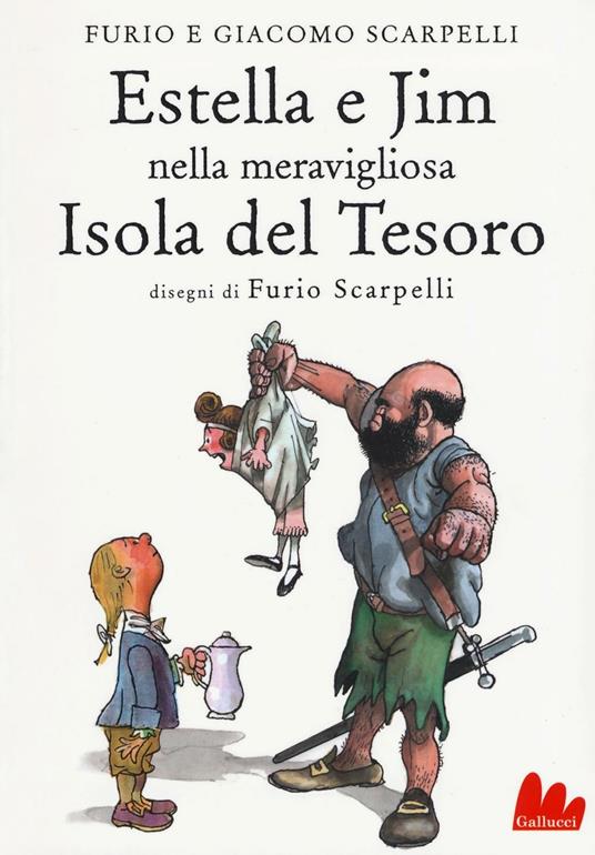 Estella e Jim nella meravigliosa isola del tesoro - Furio Scarpelli,Giacomo Scarpelli - copertina