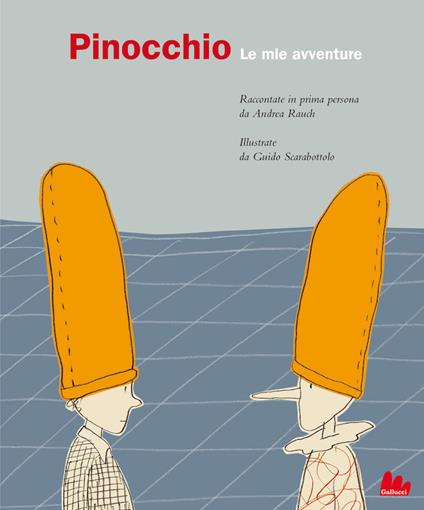 Pinocchio. Le mie avventure - Andrea Rauch,Guido Scarabottolo - ebook