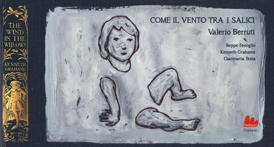Come il vento tra i salici. Ediz. illustrata - Valerio Berruti,Beppe Fenoglio,Kenneth Grahame - copertina