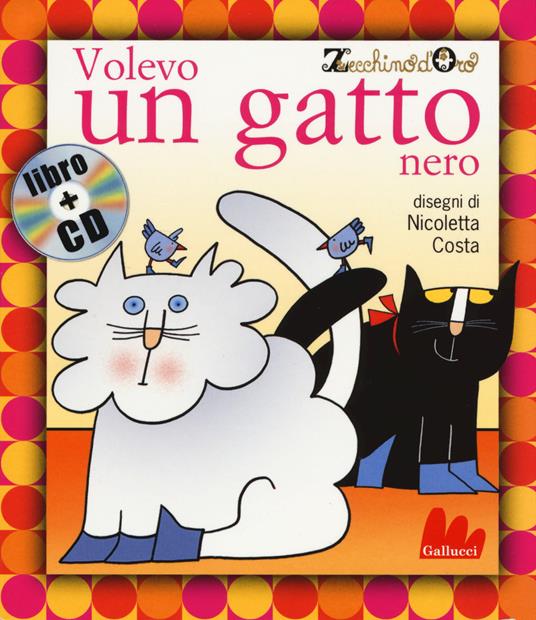 Volevo un gatto nero. Ediz. a colori. Con CD Audio - Francesco Maresca,Mario Pagano,Armando Sorcillo - copertina