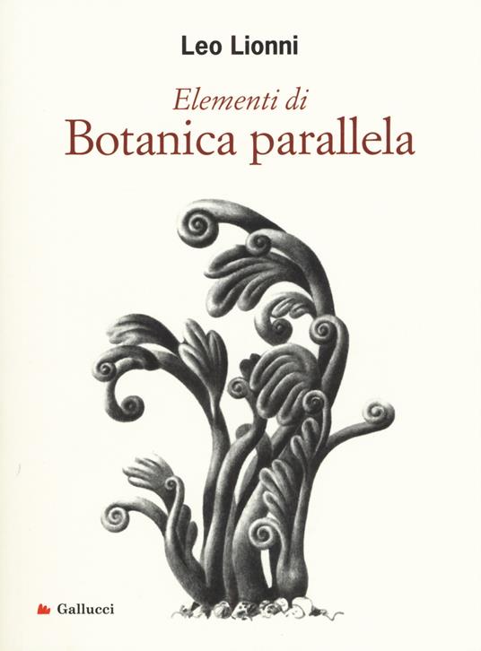 Elementi di botanica parallela. Ediz. illustrata - Leo Lionni - copertina