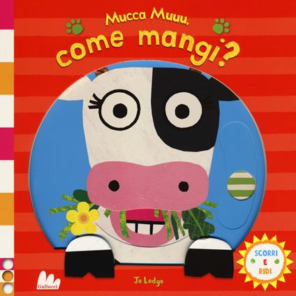 Mucca muuu, come mangi? Scorri e ridi. Ediz. a colori - Jo Lodge - copertina
