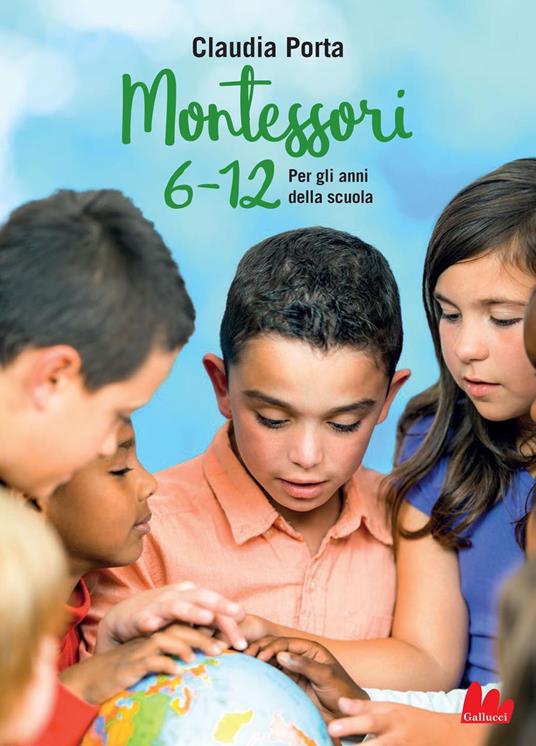 Montessori 6-12. Per gli anni della scuola - Claudia Porta - ebook