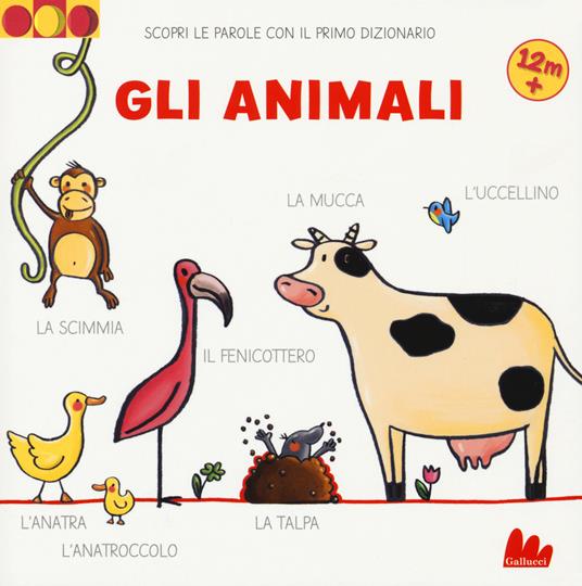 Gli animali. Scopri le parole con il primo dizionario. Ediz. a colori - Martina Badstuber - copertina