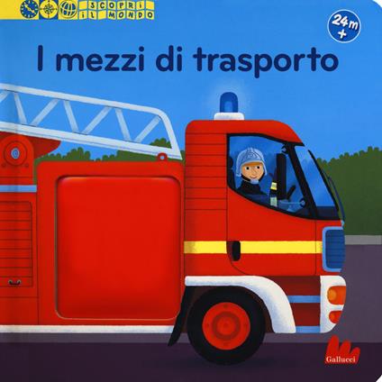 I mezzi di trasporto. Scopri il mondo. Ediz. a colori - Pierre Caillou - copertina