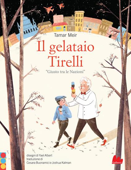 Il gelataio Tirelli «Giusto tra le Nazioni» - Tamar Meir,Yael Albert,Cesara Buonamici,Joshua Kalman - ebook