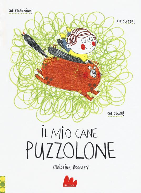 Il mio cane puzzolone. Ediz. a colori - Christine Roussey - copertina
