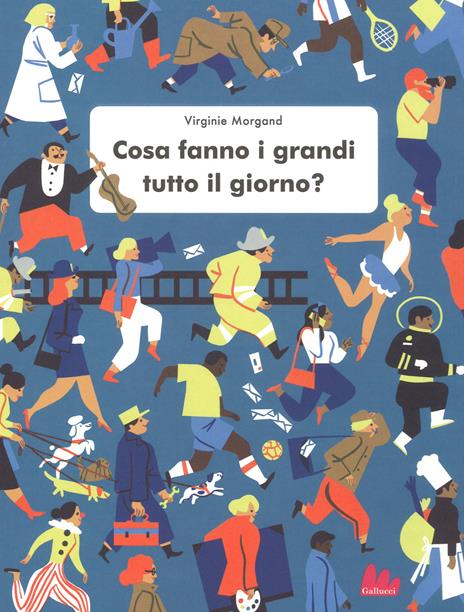 Cosa fanno i grandi tutto il giorno? - Virginie Morgand - copertina