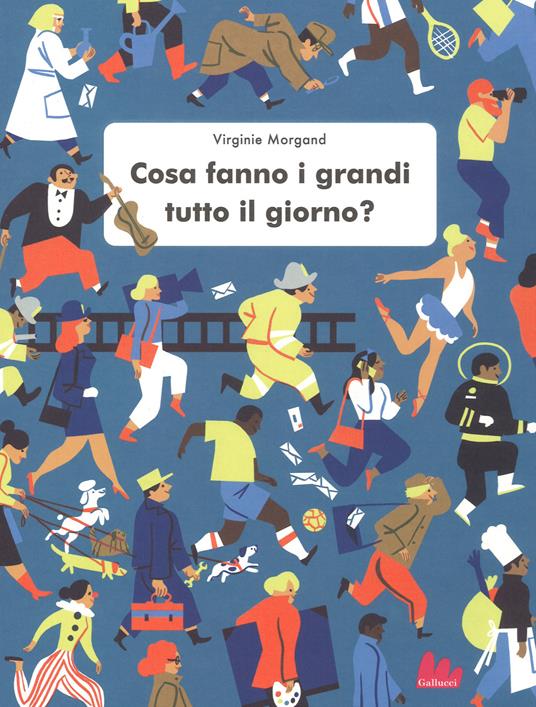 Cosa fanno i grandi tutto il giorno? - Virginie Morgand - copertina