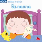 La nanna. Scorri e gioca. Ediz. a colori