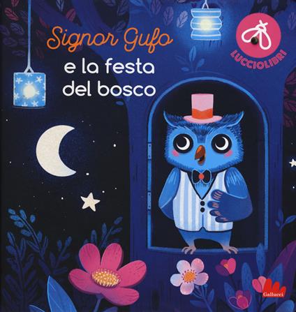 Signor Gufo e la festa del bosco. Lucciolibri. Ediz. a colori - Christelle Chatel,Florence Guittard - copertina