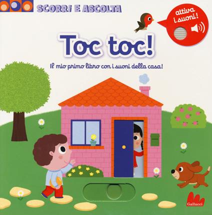 Toc toc! Il mio primo libro sonoro con i suoni della casa. Scorri e ascolta. Ediz. a colori - Nathalie Choux - copertina