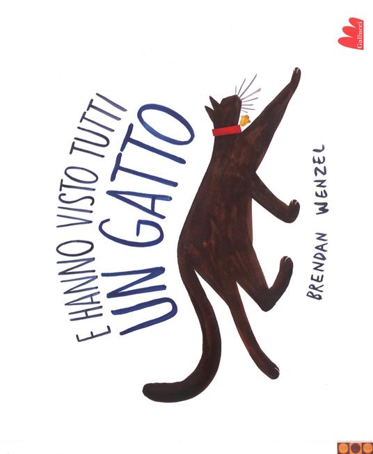 E hanno visto tutti un gatto. Ediz. a colori - Brendan Wenzel - copertina