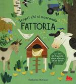 Fattoria. Scopri chi si nasconde. Ediz. a colori