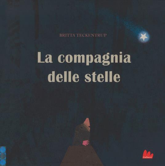 La compagnia delle stelle. Ediz. a colori - Britta Teckentrup - copertina
