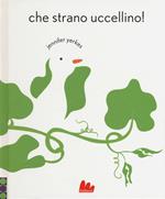 Che strano uccellino! Ediz. a colori