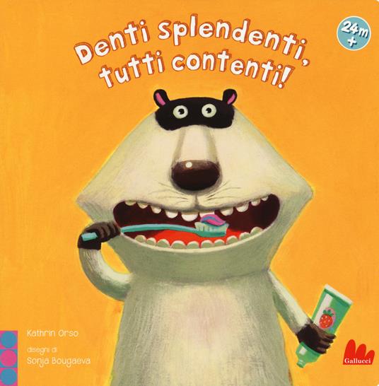 Denti splendenti, tutti contenti! - Kathrin Orso - copertina
