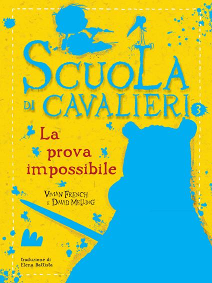 La prova impossibile. Scuola di cavalieri. Vol. 3 - Vivian French,David Melling,Elena Battista - ebook