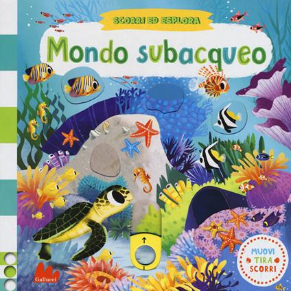 Mondo subacqueo. Scorri ed esplora. Ediz. a colori - Chorkung - copertina