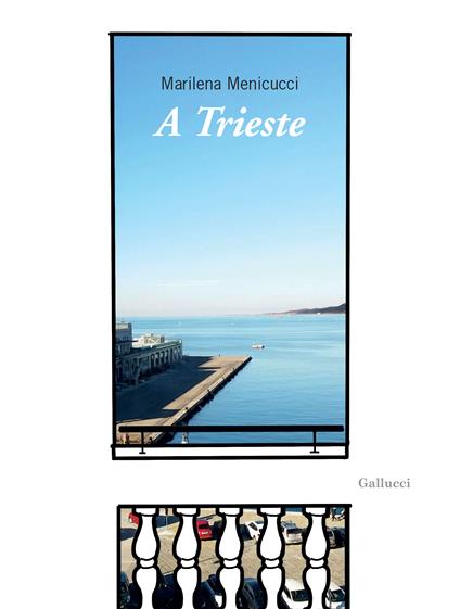 A Trieste - Marilena Menicucci - ebook