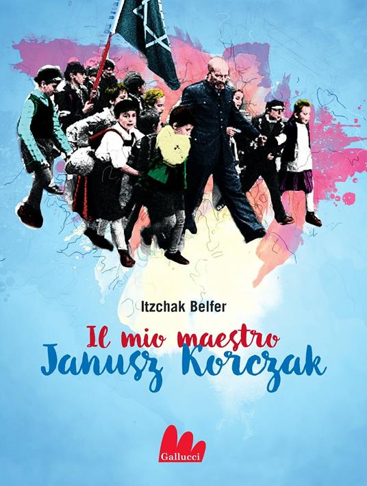 Il mio maestro Janusz Korczak - Itzchak Belfer - ebook