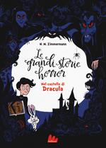 Nel castello di Dracula. Le grandi storie horror. Vol. 1