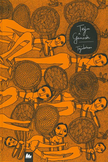 Teju e Ganesh. Tejubehan. Ediz. a colori - Saalai Selvam,V. Geetha,Gita Wolf - copertina