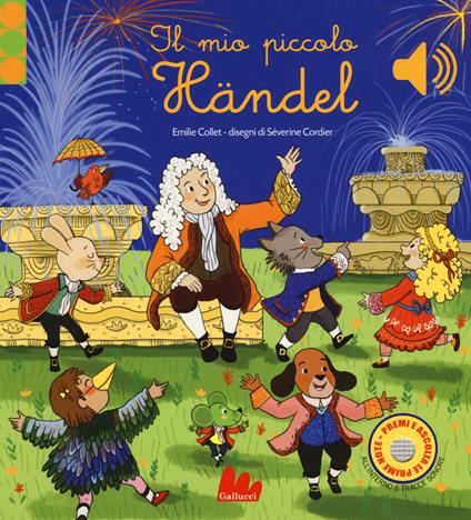 Il mio piccolo Händel. Libro sonoro. Ediz. a colori - Emilie Collet - copertina