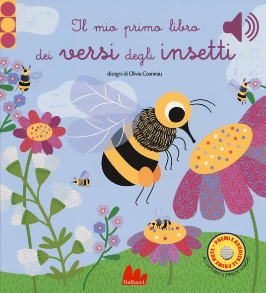 Il mio primo libro dei versi degli insetti. Libro sonoro. Ediz. a colori - Olivia Cosneau - copertina