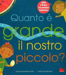 Libro Quanto è grande il nostro piccolo? Ediz. a colori Smriti Prasadam-Halls