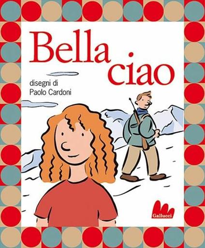 Bella ciao. Con CD-ROM - Paolo Cardoni - copertina
