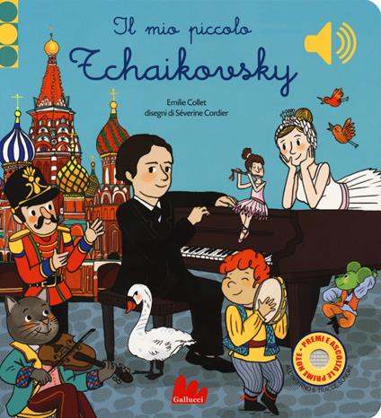Il mio piccolo Tchaikovsky. Libro sonoro. Ediz. a colori - Emile Collet - copertina