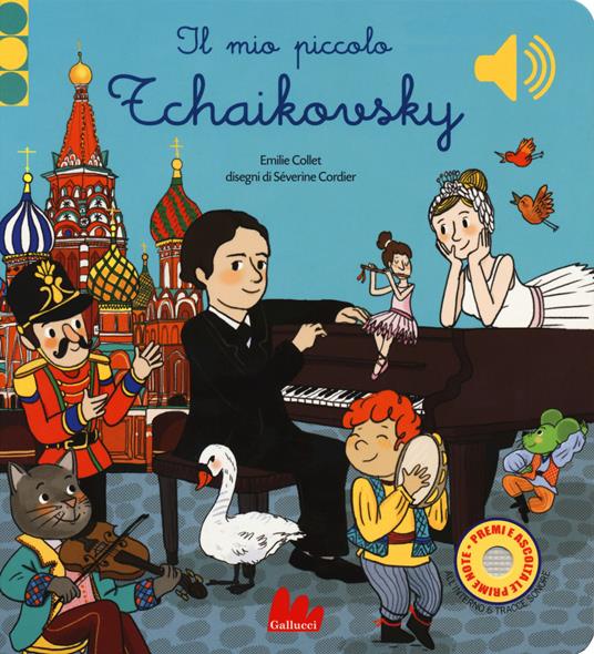 Il mio piccolo Tchaikovsky. Libro sonoro. Ediz. a colori - Emile Collet - copertina