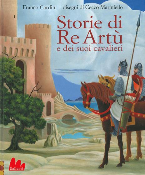 Storie di re Artù e dei suoi cavalieri - Franco Cardini - copertina