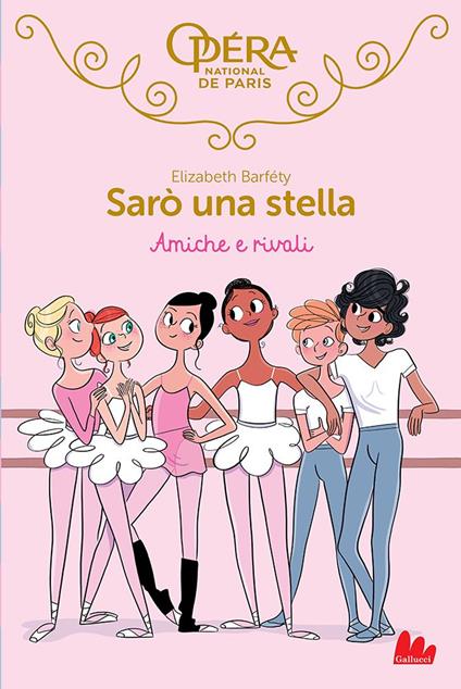 Amiche e rivali. Sarò una stella. Vol. 1 - Elizabeth Barféty,Magalie Foutrier,Camilla Diez - ebook