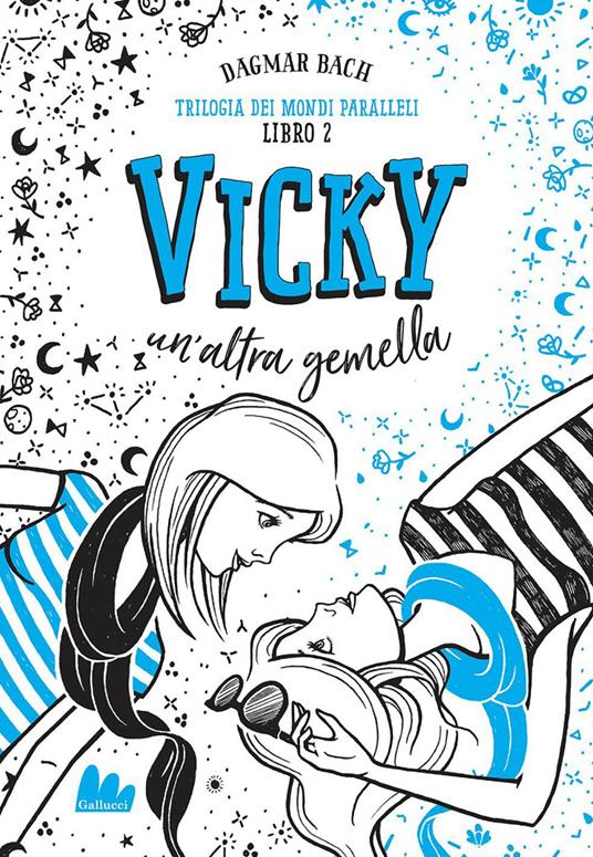 Vicky, un'altra gemella. Trilogia dei mondi paralleli. Vol. 2 - Dagmar Bach,Angela Ricci - ebook