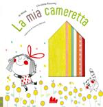 La mia cameretta. Ediz. a colori