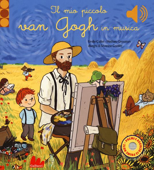 Il mio piccolo Van Gogh in musica. Ediz. a colori - Emilie Collet - copertina