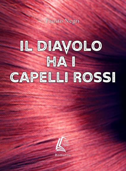 Il diavolo ha i capelli rossi - Fausto Negri - copertina