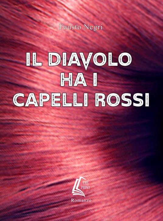 Il diavolo ha i capelli rossi - Fausto Negri - copertina