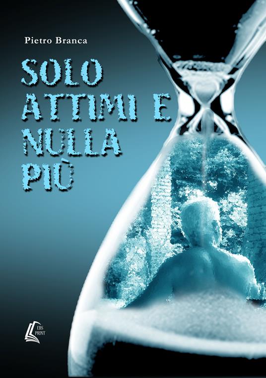 Solo attimi e nulla più - Pietro Branca - copertina