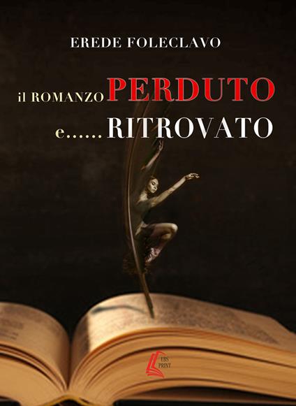 Il romanzo perduto e... ritrovato - Erede Foleclavo,Luca Bertolani - copertina