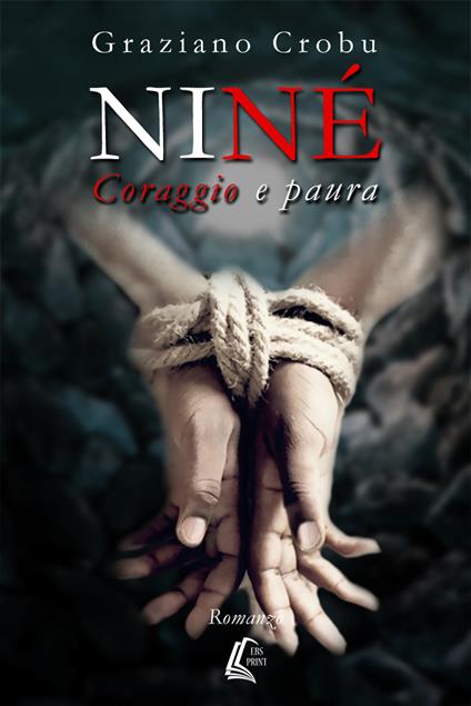 Niné. Coraggio e paura - Graziano Crobu - copertina