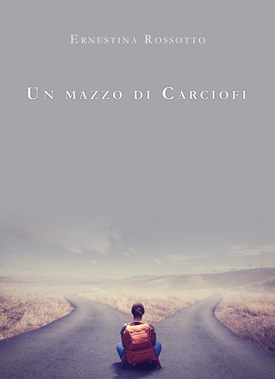Un mazzo di carciofi - Ernestina Rossotto - copertina