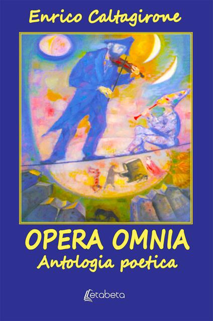Opera Omnia. Antologia poetica - Enrico Caltagirone - copertina