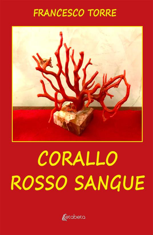 Corallo rosso sangue - Francesco Torre - copertina