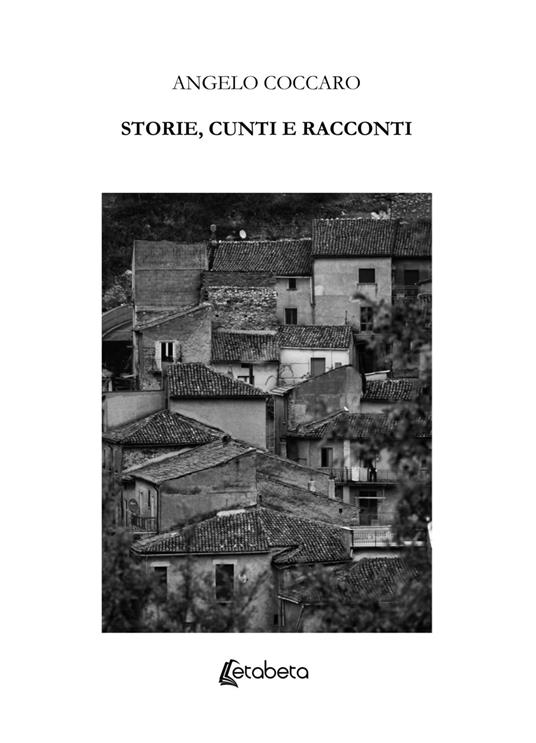 Storie, cunti e racconti. Nuova ediz. - Angelo Coccaro - copertina