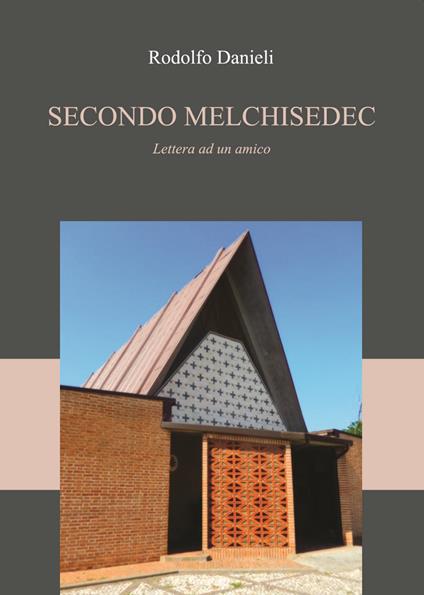 Secondo Melchisedec. Nuova ediz. - Rodolfo Danieli - copertina