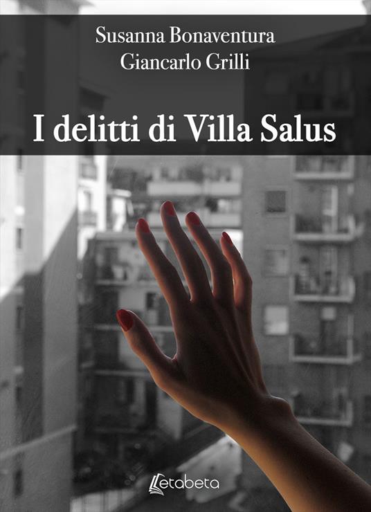I delitti di Villa Salus - Susanna Bonaventura,Giancarlo Grilli - copertina